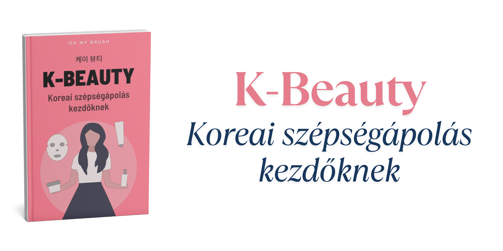 K-Beauty Koreai szépségápolás kezdőknek book